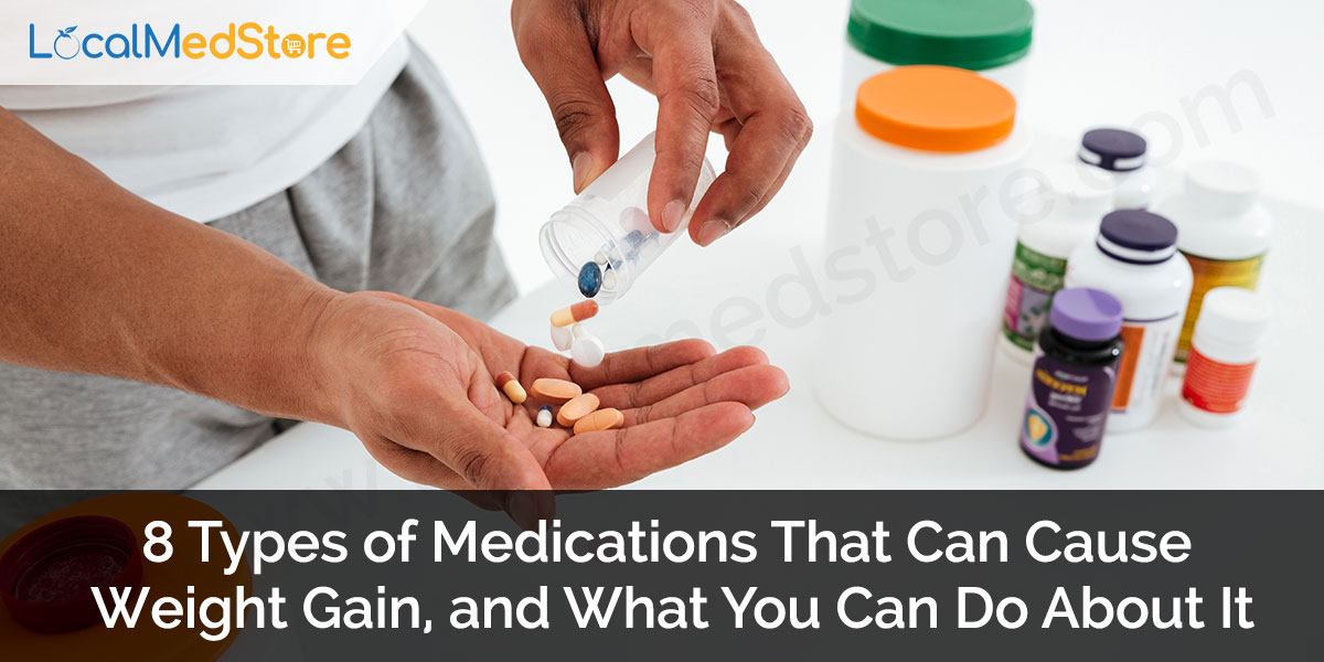 8 Types of Medications That Can Cause Weight Gain